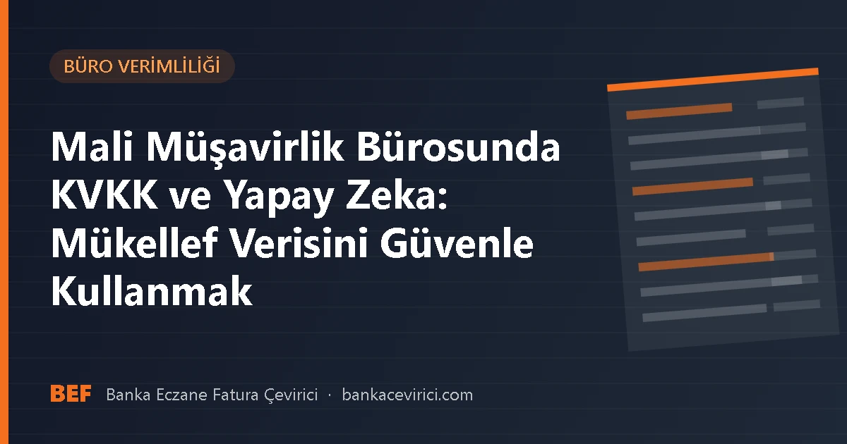 Mali Müşavirlik Bürosunda KVKK ve Yapay Zeka: Mükellef Verisini Güvenle Kullanmak