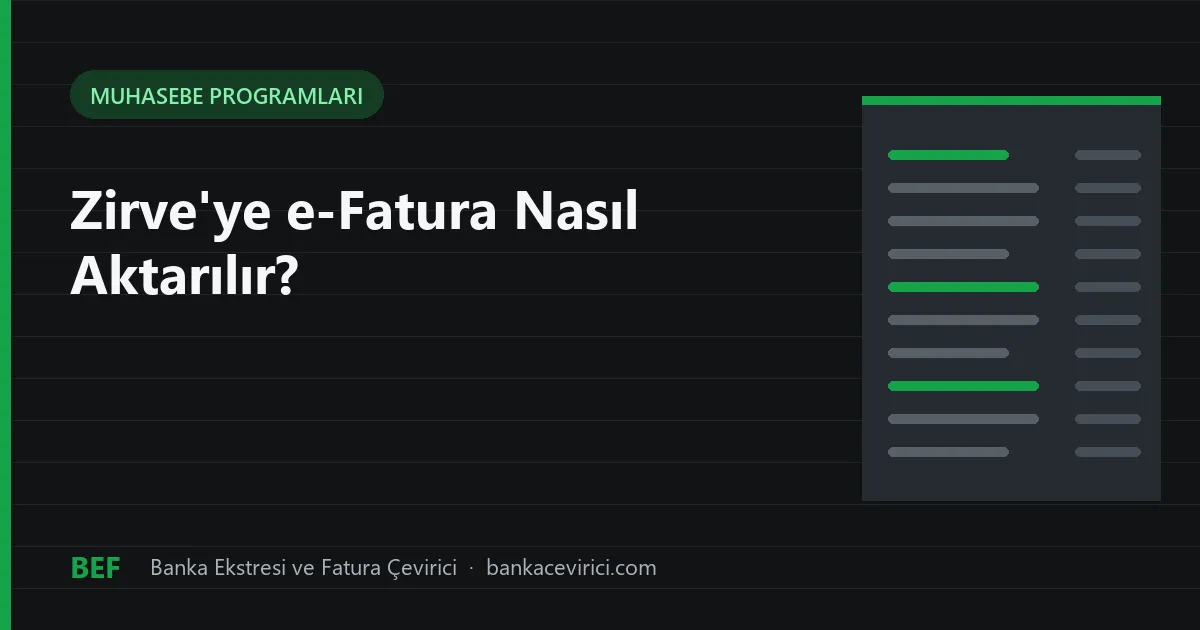 Zirve'ye e-Fatura Nasıl Aktarılır? Express Aktarım ile XML'den Muhasebe Fişi