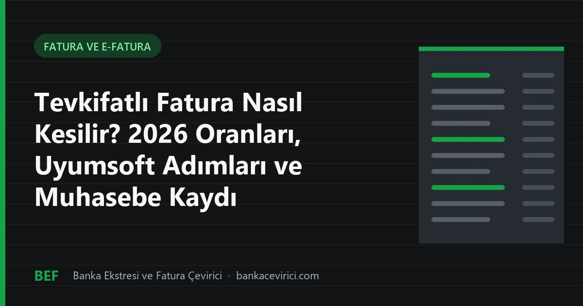 Tevkifatlı Fatura Nasıl Kesilir? 2026 Oranları, Uyumsoft Adımları ve Muhasebe Kaydı