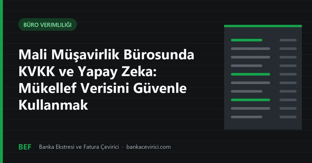 Mali Müşavirlik Bürosunda KVKK ve Yapay Zeka: Mükellef Verisini Güvenle Kullanmak