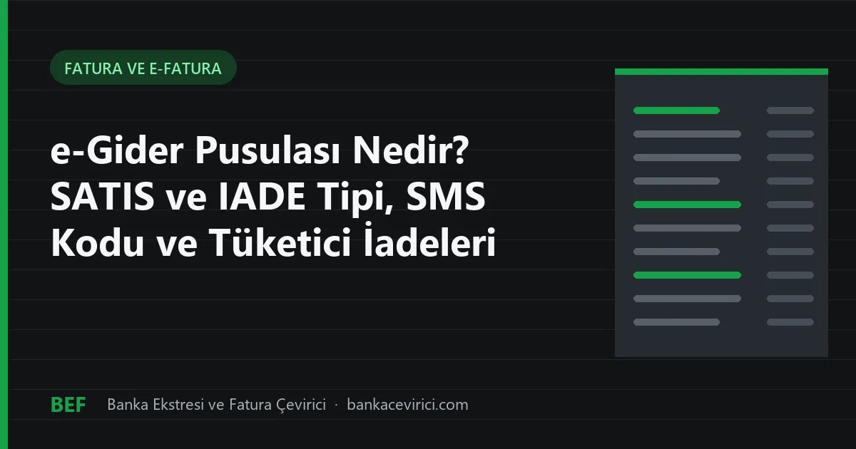 e-Gider Pusulası Nedir? SATIS ve IADE Tipi, SMS Kodu ve Tüketici İadeleri