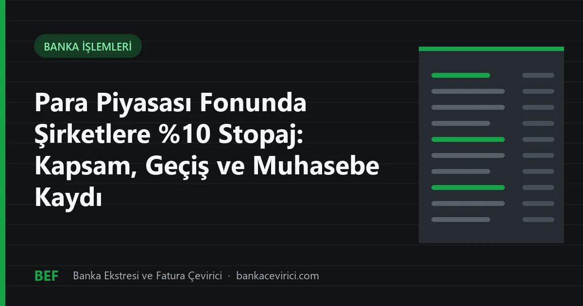 Para Piyasası Fonunda Şirketlere %10 Stopaj: Kapsam, Geçiş ve Muhasebe Kaydı